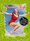 American Thighs: The Sweet Potato Queens' Guide to Preserving Your Assets