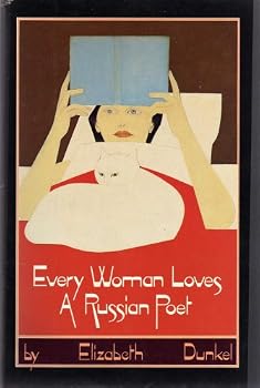 EVERY WOMAN LOVES A RUSSIAN POET ...Kate's search for a real man to love takes her across two continents, before she discovers that only by loving the wrong man can she discover how to love the right 