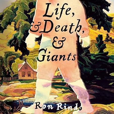 Life, and Death, and Giants: A powerful, life-changing and heartwarming tale full of magical realism and extraordinary hope