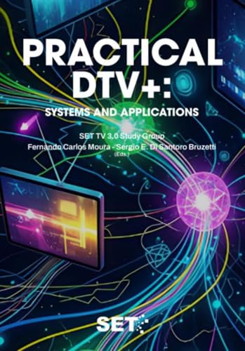 PRACTICAL DTV+: SYSTEMS AND APPLICATIONS: SET TV 3.0