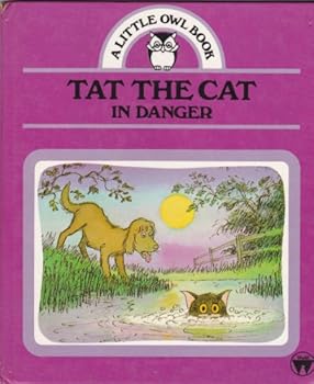 Paperback Tat the Cat in Danger (A Little Owl Book) Book