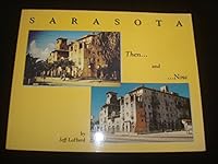 Sarasota, Then & Now 1888438258 Book Cover