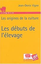 Download Les origines de la culture : Les débuts de l'élevage PDF