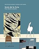  JESÚS DE LA SOTA: Una vida de creación: 9 (MONOGRAFÍAS)