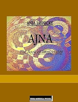 Paperback Ajna the Book of Immortality Book
