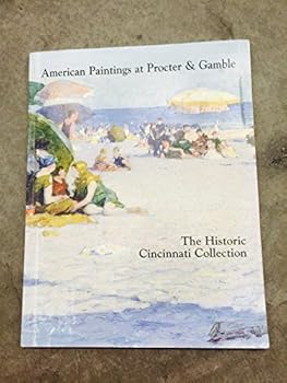American Paintings at Procter & Gamble the Historic Cincinnati Collection