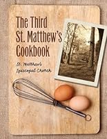 The Third St. Matthew's Cookbook 0557740746 Book Cover