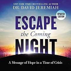 Escape the Coming Night Audiobook By David Jeremiah cover art