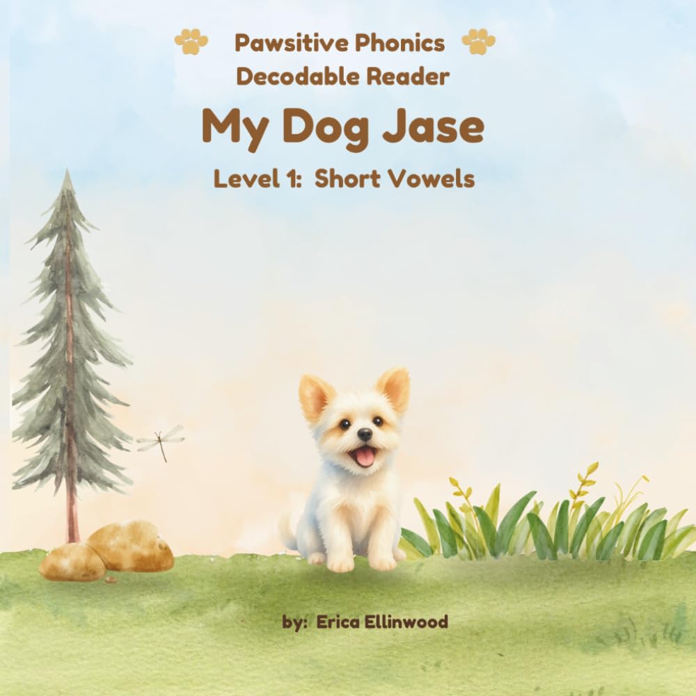 My Dog Jase (Pawsitive Phonics Decodable Readers: Level 1 Short Vowels (CVC))