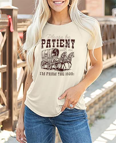 Women Please Be Patient with Me I'm from The 1900s Shirt Funny Vintage 1900s Graphic Tee 90s Country Shirts Top2