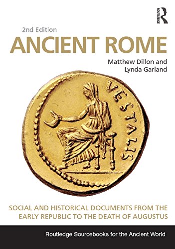 Ancient Rome: Social and Historical Documents from the Early Republic to the Death of Augustus (Routledge Sourcebooks for the Ancient World)      2nd Edition, Kindle Edition