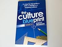 The Culture Blueprint Version 1.0. the Step-by-step Guide to Shift and Design Your Company's Culture. By Robert Richman B00YTTXIG6 Book Cover