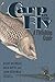 Carp on the Fly: A Flyfishing Guide