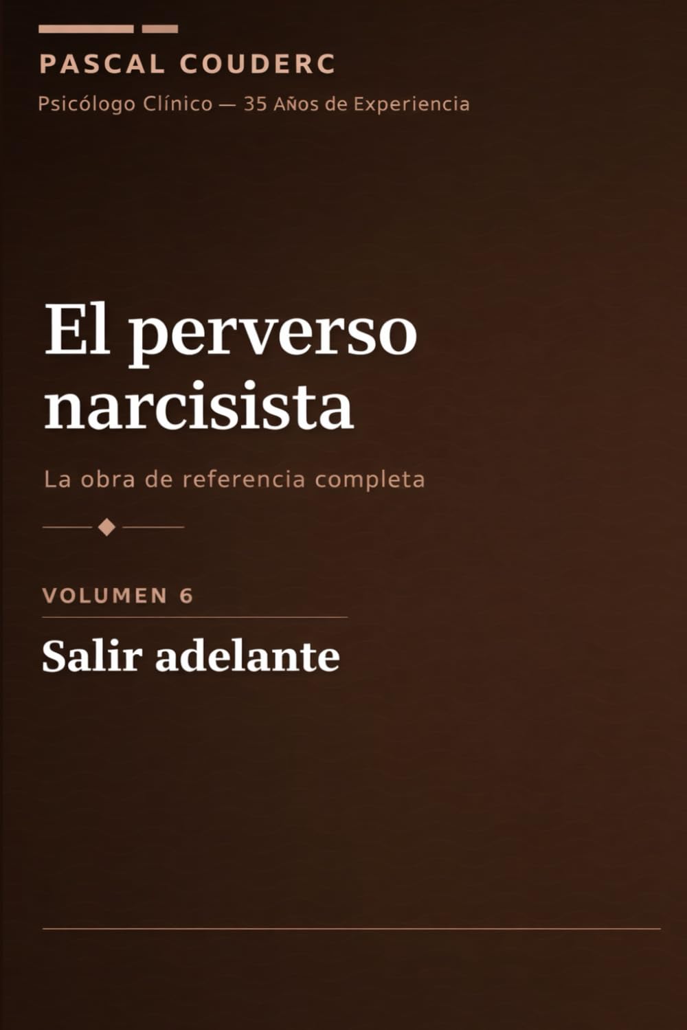 El perverso narcisista: La obra completa de referencia — Volumen 6: Liberarse
