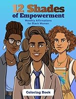 12 Shades of Empowerment: Monthly Affirmations for Black Women B0F5P11469 Book Cover