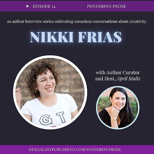 Pondering Prose with author Nikki Frias - Episode 14