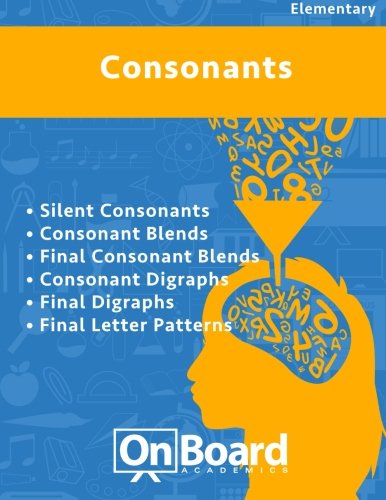 Consonants: Silent Consonants, Consonant Blends, Final Consona