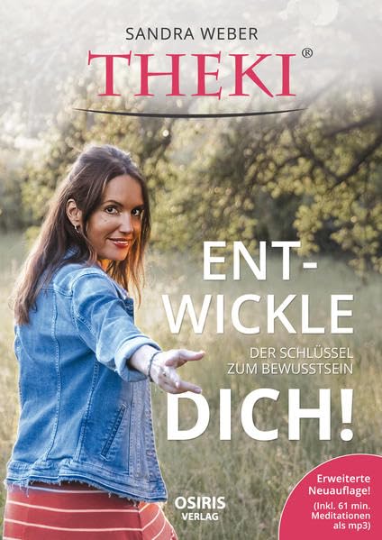 THEKI® Ent-wickle dich!: Der Schlüssel zum Bewusstsein, von Sandra Weber