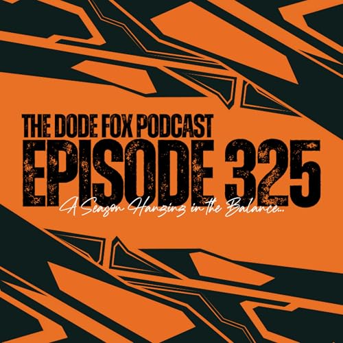 Episode 325 &ndash; A Season Hanging in the Balance&hellip;