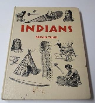 Indians: A Pictorial Recreation of American Indian Life before the Arrival of the White Man, Revised Edition