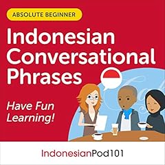 Conversational Phrases Indonesian Audiobook: Level 1&mdash;Absolute Beginner cover art