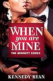 When You Are Mine (The Bennett Series, 1)