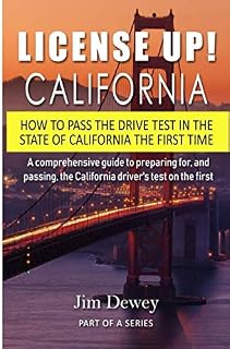 License Up! California: How to Pass the Drive Test in the State of California the First Time