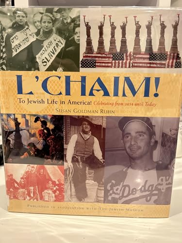 L'Chaim!: To Jewish Life in America: Celebrating from 1654 Until Today