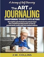 The Art of Journaling: Transforming Thoughts into Actions B0CVTMKX3L Book Cover