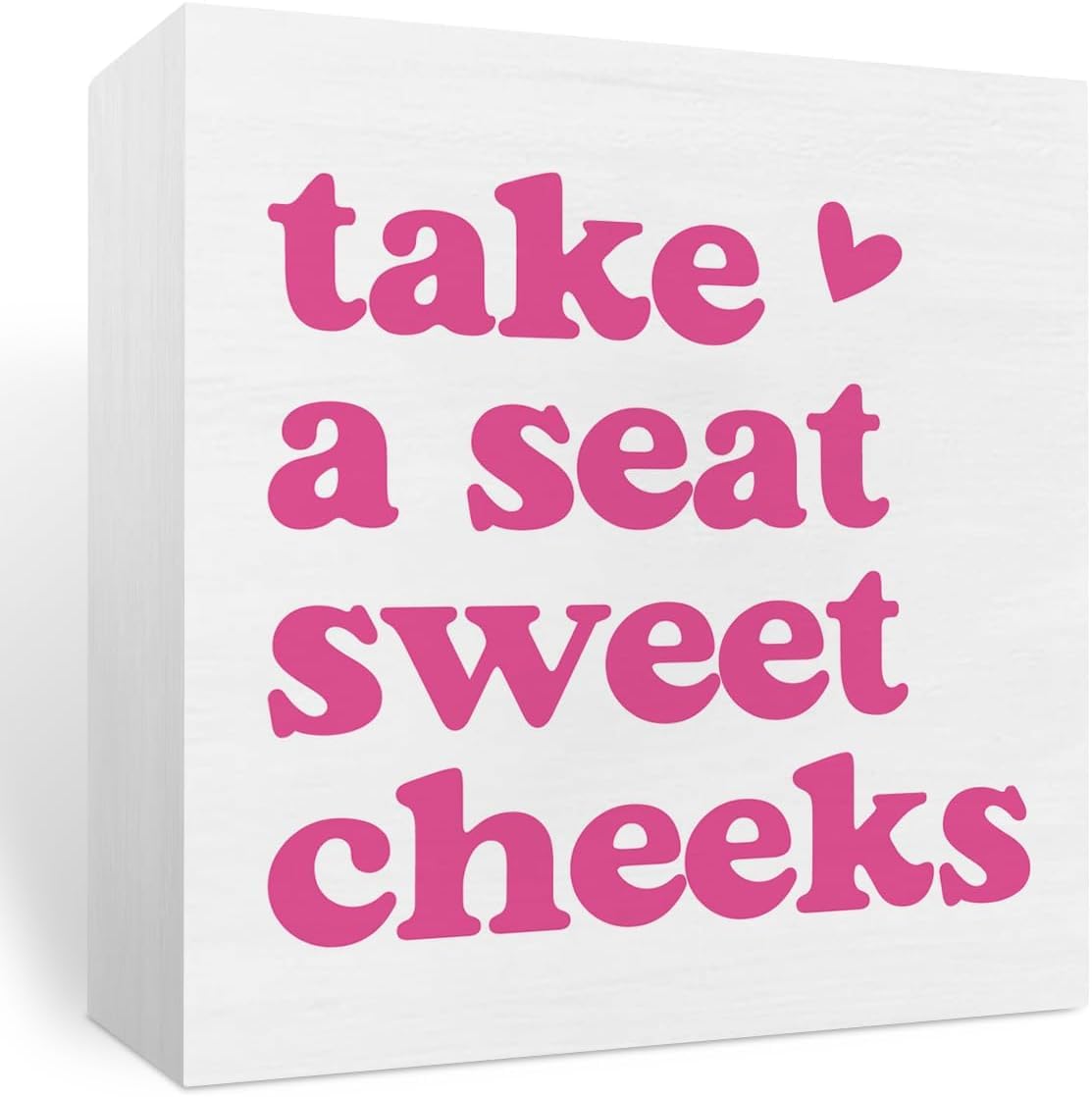 7x7 Inch Box Sign Take a Seat Sweet Cheeks Pink Wood Decor