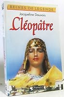 Cleopatre: Roman (Reines de legende) 285704657X Book Cover
