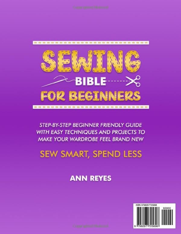 Sewing Bible for Beginners: Step-by-Step Beginner Friendly Guide with Easy Techniques and Projects to Make Your Wardrobe Feel Brand New. Sew Smart, Spend Less. - Image 2