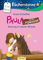 Paula auf dem Ponyhof 01: Rettung in letzter Minute: Mit 16 Seiten Leserätseln und -spielen 3789123854 Book Cover
