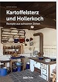 alte schwere tischdecke  Kartoffelsterz und Hollerkoch: Rezepte aus schweren Zeiten (Historische Rezepte aus dem Bayerischen Wald)
