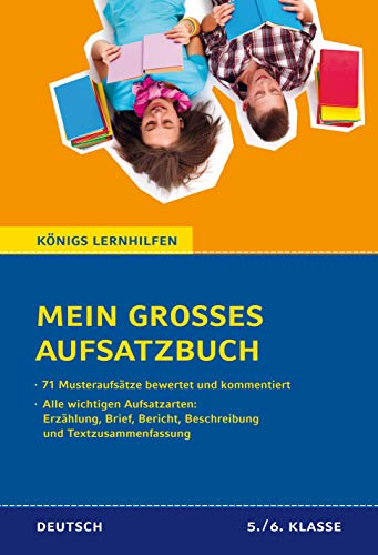 Mein großes Aufsatzbuch - Deutsch 5./6. Klasse.: 71 bewertete und kommentierte Beispiele zu allen w Mein großes Aufsatzbuch - Deutsch 5./6. Klasse.: 71 bewertete und kommentierte Beispiele zu allen w