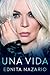 Una Vida (Celebra) (Spanish Edition)