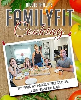 FamilyFitCooking: Easy, filling, never boring, healthy, fun recipes the whole family will enjoy!