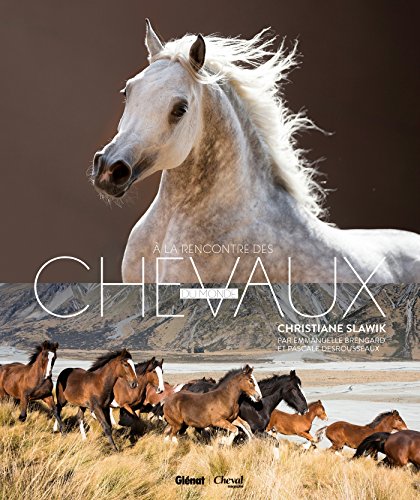 Télécharger À la rencontre des chevaux du monde Livre eBook France