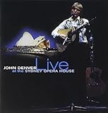 John Denver Live At The Sydney Opera House by John Denver (2009-12-01)