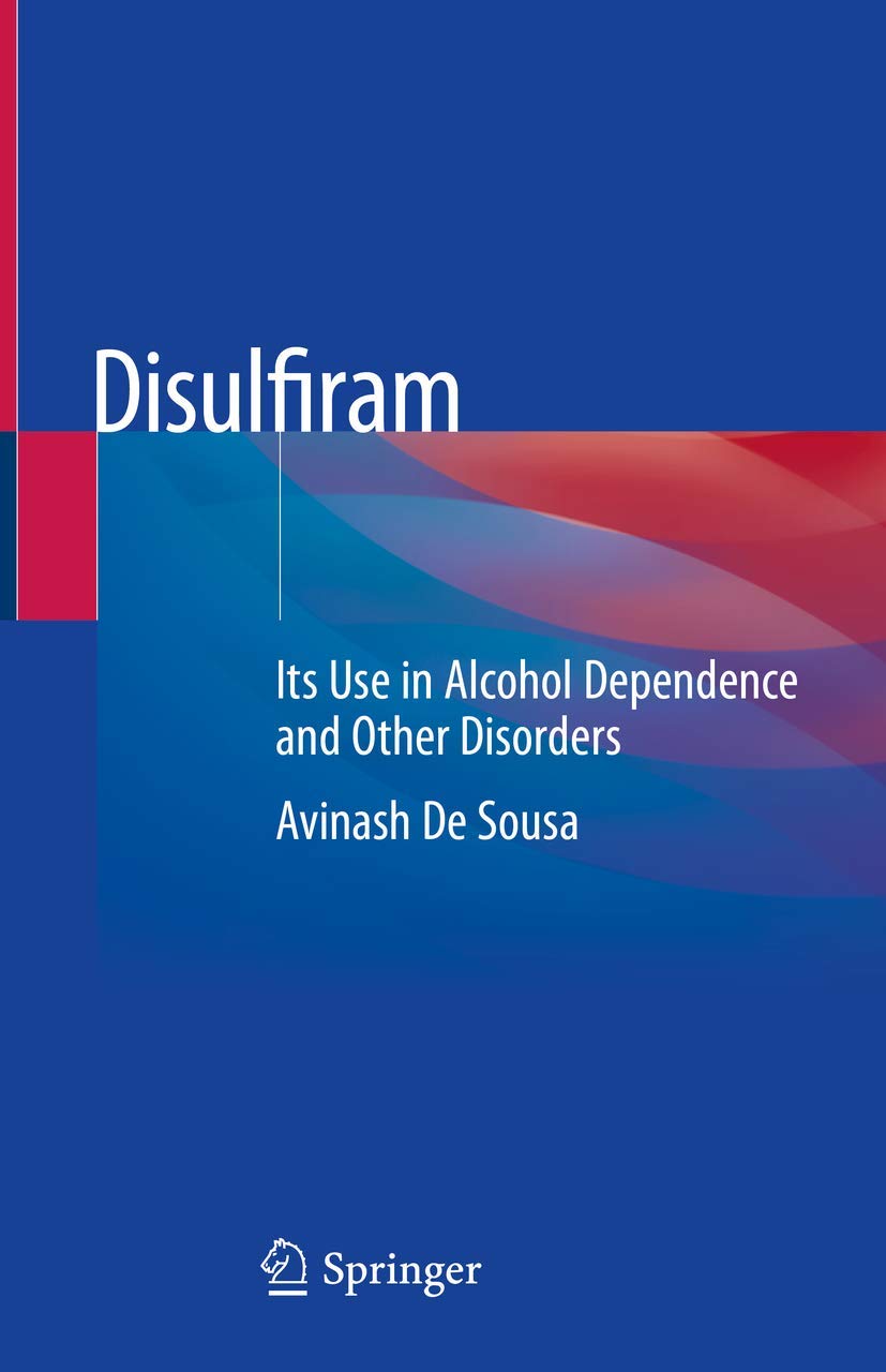 Disulfiram: Its Use in Alcohol Dependence and Other Disorders