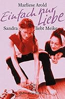 Einfach nur Liebe: Sandra liebt Meike 3785564511 Book Cover