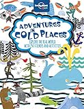 Adventures in Cold Places, Activities and Sticker Books 1 (Lonely Planet Kids)