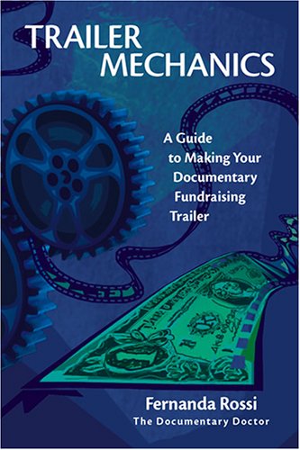 Trailer Mechanics: A Guide to Making Your Documentary Fundraising Trailer