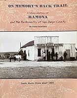 On Memory's Back Trail: A Story History of Ramona and the Backcountry of San Diego County 061512514X Book Cover
