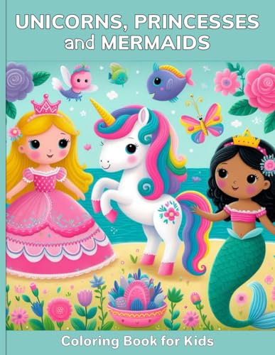 Unicorns, Princesses, and Mermaids Coloring Book for Kids: 50 adorable, fun, diverse, and unique images, where every child can see themselves. Ages 4-9 image 2