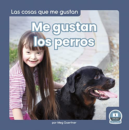 Me gustan los perros (I Like Dogs) (Las cosas que me gustan/ Things I Like) (Spanish Edition)