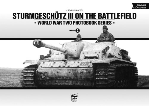 Sturmgeschutz III on the Battlefield, Volume 1 (World War Two Photobook Series) Hardcover – Picture Book, June 10, 2013