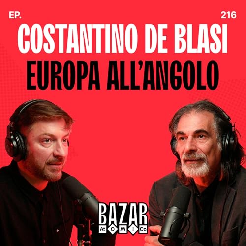 COSTANTINO DE BLASI | Europa all'angolo? | Ep. 216