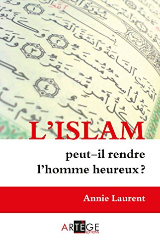 Télécharger L'Islam peut-il rendre l'homme heureux ? livre En ligne