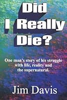 Did I Really Die? 0970219210 Book Cover